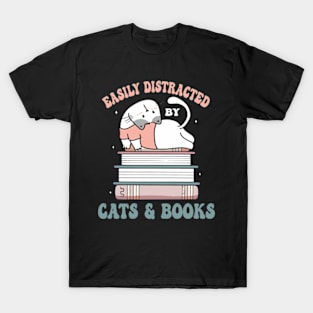 easily distracted by cats and books T-Shirt